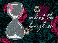 End of the Hour Glass